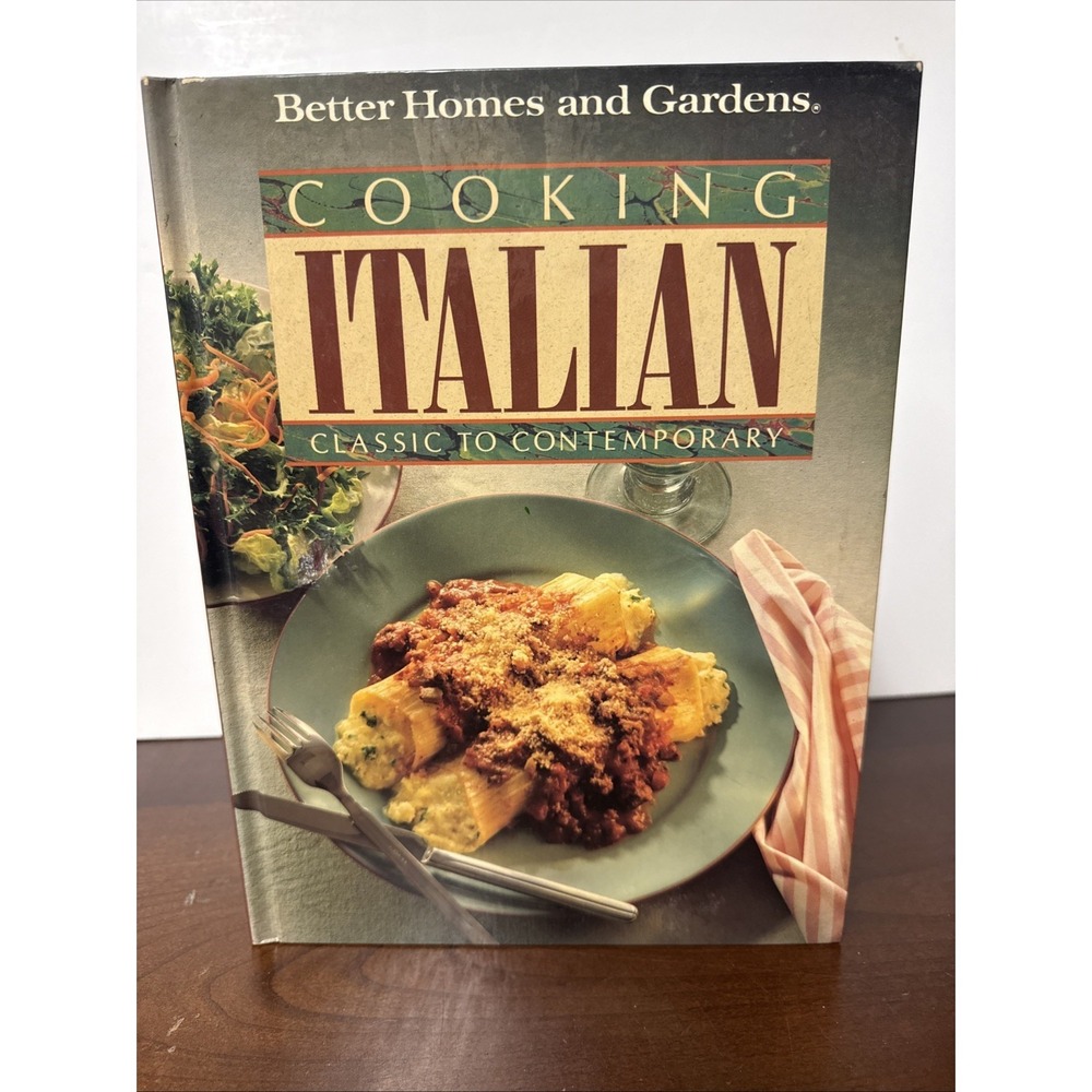 Cooking Italian: Classic to Contemporary (Better Homes Gardens Test K - GOOD